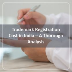 Trademark Registration Cost in India- A Thorough Analysis